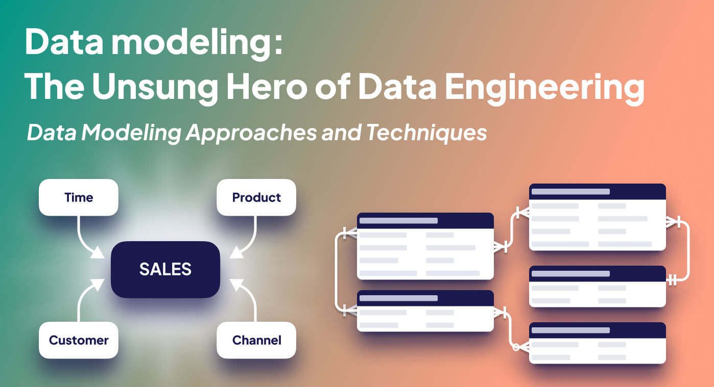 Data Modeling â€“ The Unsung Hero of Data Engineering: Modeling Approaches and Techniques (Part 2)